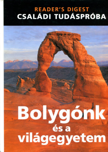 Reader's Digest (szerk.): Bolygónk és a világegyetem - Családi tudáspróba antikvár
