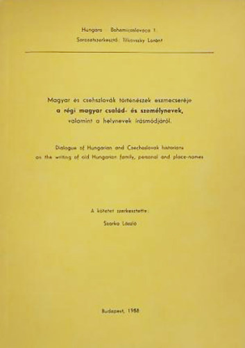 Szarka László (szerk.): Magyar és csehszlovák történészek eszmecseréje a régi magyar család- és személynevek, valamint helynevek írásmódjáról antikvár