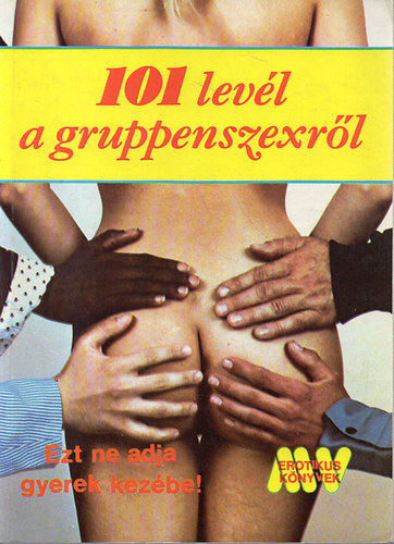 Dr. Szalóky Lóránd: 101 levél a gruppenszexről antikvár