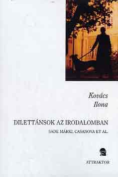 Kovács Ilona: Dilettánsok az irodalomban (Sade márki, Casanova et al.) antikvár