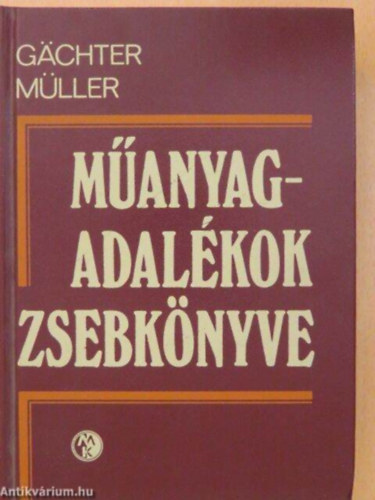 R. Gächter H. Müller: Műanyagadalékok zsebkönyve antikvár