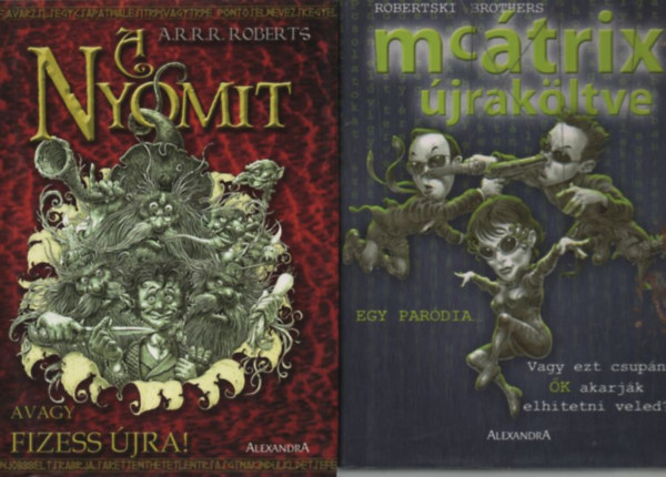 Adam Roberts: A nyomit, avagy fizess újra! + Mcátrix újraköltve (2 kötet) antikvár