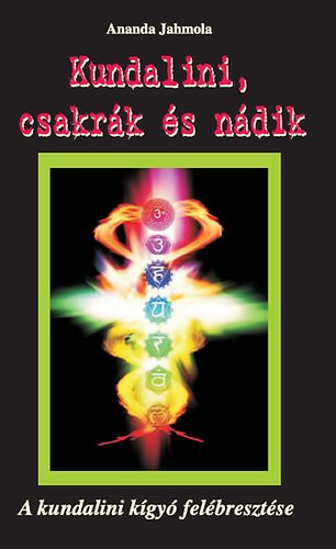 Ananda Jahmola: Kundalini, csakrák és nádik könyv