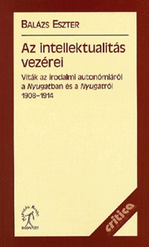 Balázs Eszter: Az intellektualitás vezérei könyv