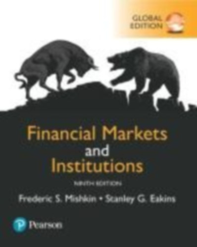 Mishkin, Frederic S. - Eakins, Stanley: Mishkin, F: Financial Markets and Institutions, Global Editi idegen