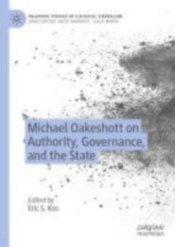 Michael Oakeshott on Authority, Governance, and the State idegen