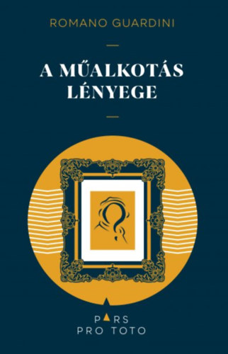 Romano Guardini: A műalkotás lényege könyv