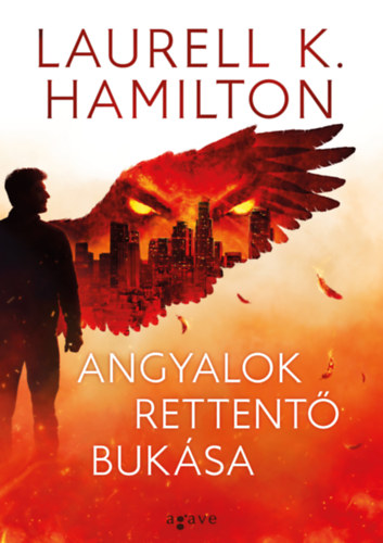 Laurell K. Hamilton: Angyalok rettentő bukása e-Könyv