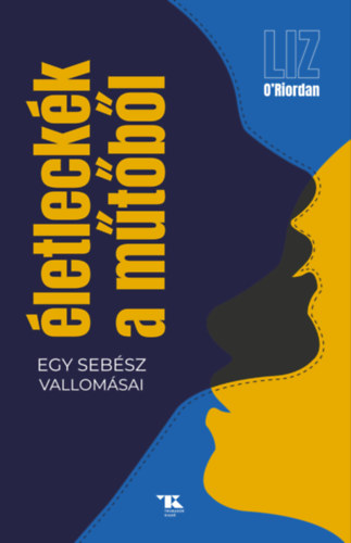 Liz O'Riordan: Életleckék a műtőből e-Könyv