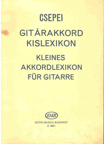 Csepei Tibor: Gitárakkord kislexikon - Kleines Akkordlexikon für Gitarre antikvár