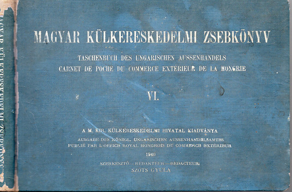 Szőts Gyula (szerk.): Magyar külkereskedelmi zsebkönyv - VI. évfolyam (Jahrgang-Année) antikvár