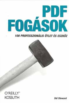 Sid Steward: PDF fogások - 100 professzionális ötlet és eszköz antikvár
