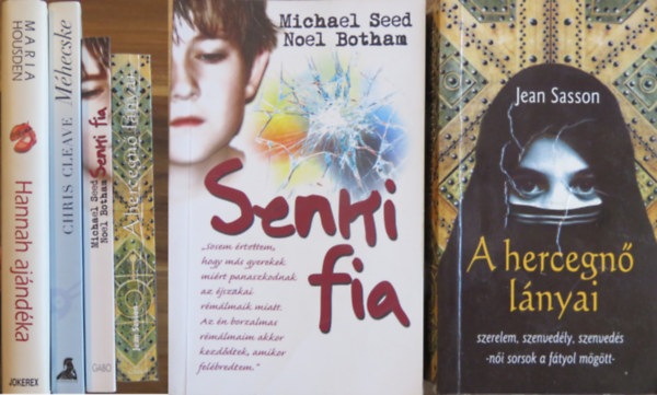 Maria Housden, Chris Cleave, Michael Seed, Noel Botham, Jean Sasson: 4 db regény „gyermeksorsok”: Hannah ajándéka; Méhecske; Senki fia; A hercegnő lánya antikvár
