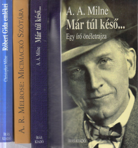 A. A. Milne, Christopher Milne: 3 db Milne kötet (Már túl késő... - Egy író önéletrajza + Micimackó szótára - amelyekből kiderül, milyen szavakat használ Micimackó + Róbert Gida emlékei - A Milne - ház és lakói antikvár