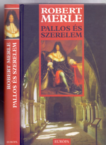 Robert Merle, Fordította: Szántó Judit: Pallos és szerelem (Le Glaive et les Amours - Francia história) könyv