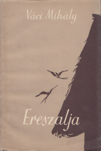 Váci Mihály: Ereszalja (I. kiadás) antikvár
