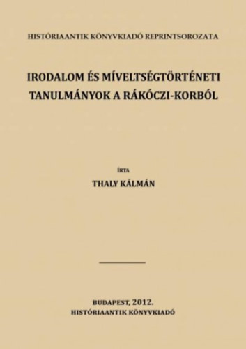 Irodalom és míveltségtörténeti tanulmányok a Rákóczi-korból könyv