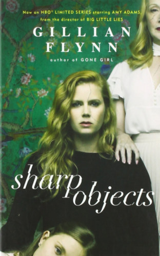 Gillian Flynn: Sharp Objects idegen
