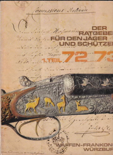 Der Ratgeber für den Jager und Schützen 1. Teil. 72/73 antikvár