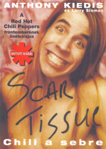 Larry Sloman, Anthony Kiedis: Scar Tissue - Chili a sebre antikvár