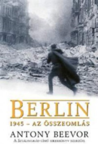 Antony Beevor: Berlin 1945-Az összeomlás antikvár