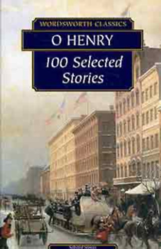 O Henry: 100 Selected Stories (Wordsworth Classics) antikvár
