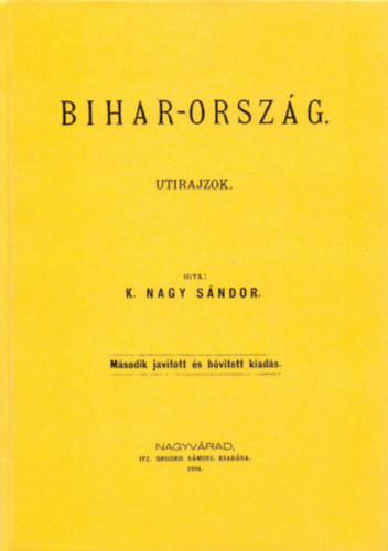 K. Nagy Sándor: Bihar-ország I-II. könyv