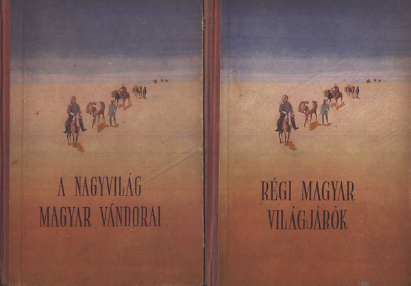 Agárdi; Borsody Bevilaqua: Régi magyar világjárók I-II. könyv