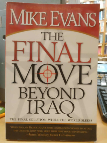 Mike Evans: The Final Move Beyond Iraq - The Final Solution While the World Sleeps antikvár