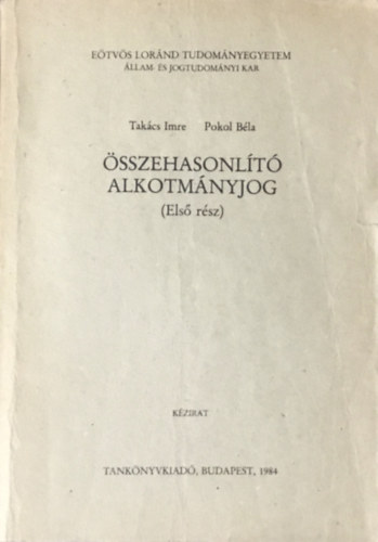 Pokol Béla; Dr. Takács Imre: Összehasonlító alkotmányjog   (első rész) antikvár
