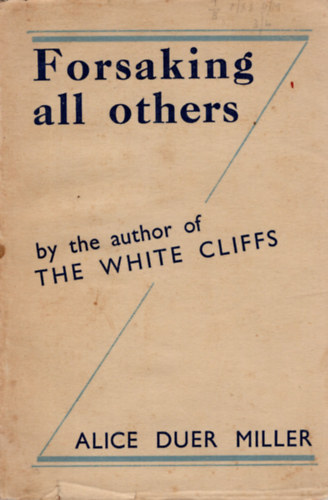 Alice Duer Miller: Forsaking All Others antikvár