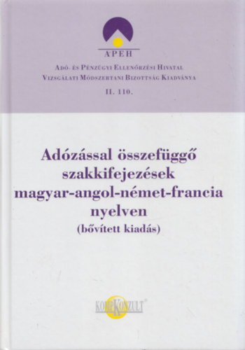 Dr. Bessenyei Gábor (szerk.): Adózással összefüggő szakkifejezések magyar-angol-német-francia nyelven (bővített kiadás) antikvár