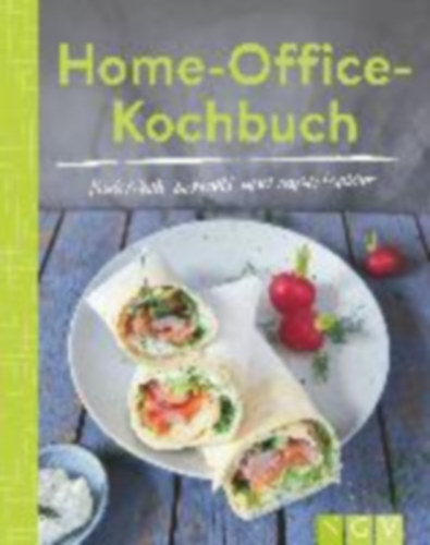 Home-Office-Kochbuch - Praktisch, schnell und superlecker idegen
