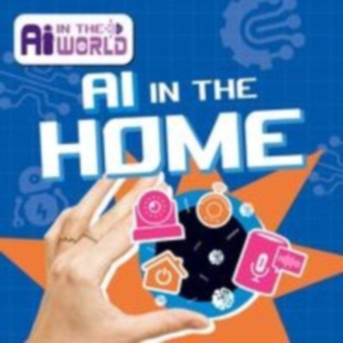 Parkhurst-Smith, Bernadette: AI in the Home idegen