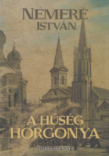 Nemere István: A hűség horgonya antikvár