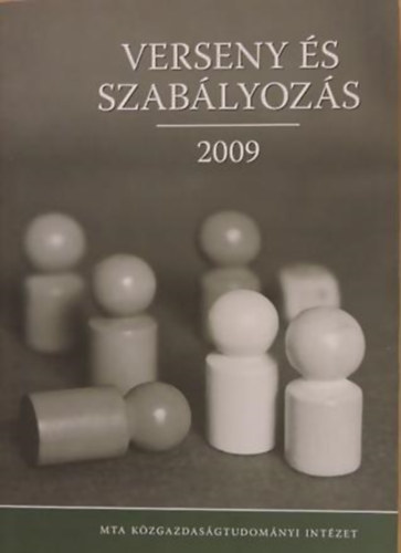 Valentiny Pál, Kiss Ferenc László (szerk.), Nagy Csongor István: Verseny és szabályozás 2009 antikvár