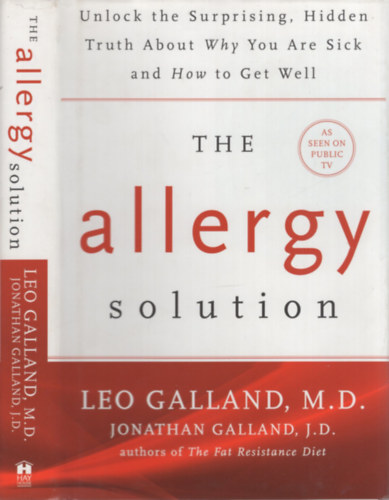 Leo Galland: The Allergy Solution: Unlock the Surprising, Hidden Truth About Why You Are Sick and How to Get Well antikvár