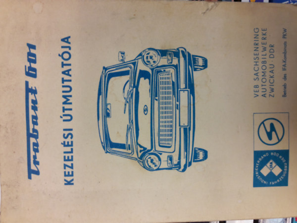 Trabant 601 személygépkocsi kezelési útmutatója antikvár