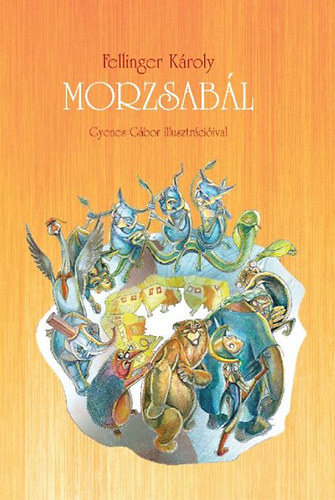 Fellinger Károly: Morzsabál könyv