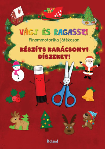 Készíts karácsonyi díszeket! könyv