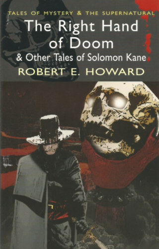 Robert E. Howard: The Right Hand of Doom & Other Tales of Solomon Kane (Tales of Mystery & the Supernatural) antikvár