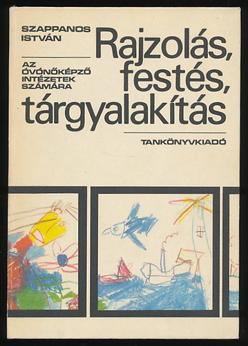 Szappanos István: Rajzolás, festés, tárgyalakítás antikvár