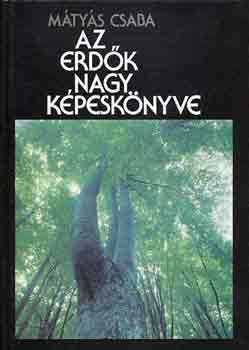 Mátyás Csaba: Az erdők nagy képeskönyve antikvár