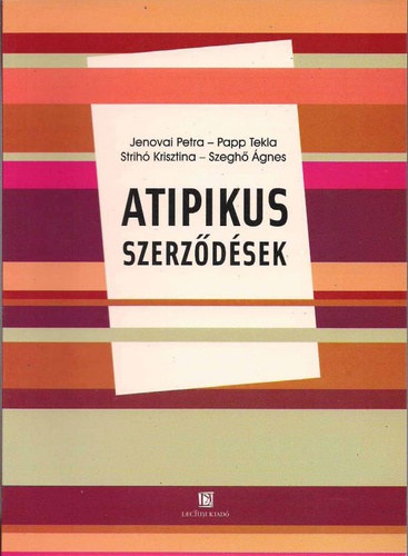 Jenovai Petra, Papp Tekla, Strihó Krisztina, Szeghő Ágnes: Atipikus szerződések antikvár