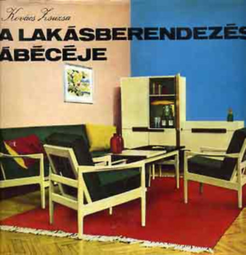Szerző Kovács Zsuzsa Szerkesztő Víg Vilmosné Lektor Gaubek Júlia Fotózta Kónya Kálmán: A lakásberendezés ábécéje     - Régi bútorok, stílbútorok, népi bútorok - Az ember és a bútor - A bútor rövid fejlődéstörténete - A bútor mint az ember szolgája - Amit a kárpitozásról jó tudni antikvár