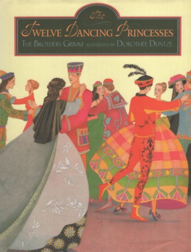 The Brothers Grimm: The Twelve Dancing Princesses antikvár