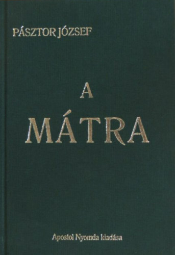 Pásztor József (szerk.): A Mátra. Útikalauz könyv