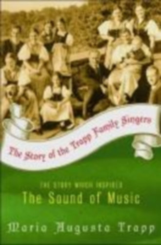 Trapp, Maria Augusta von: The Story of the Trapp Family Singers idegen
