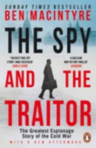 Macintyre, Ben: The Spy and the Traitor idegen