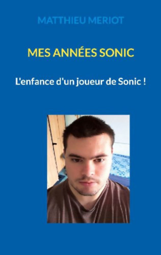 Meriot, Matthieu: Mes années Sonic idegen